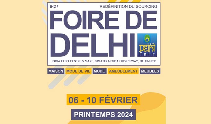 IHGF La foire de Delhi se tient du 6 au 10 février 2024 et présente des articles dans 14 catégories ; maison, life style, mode, accessoires de mode, bijoux, textile et mobilier