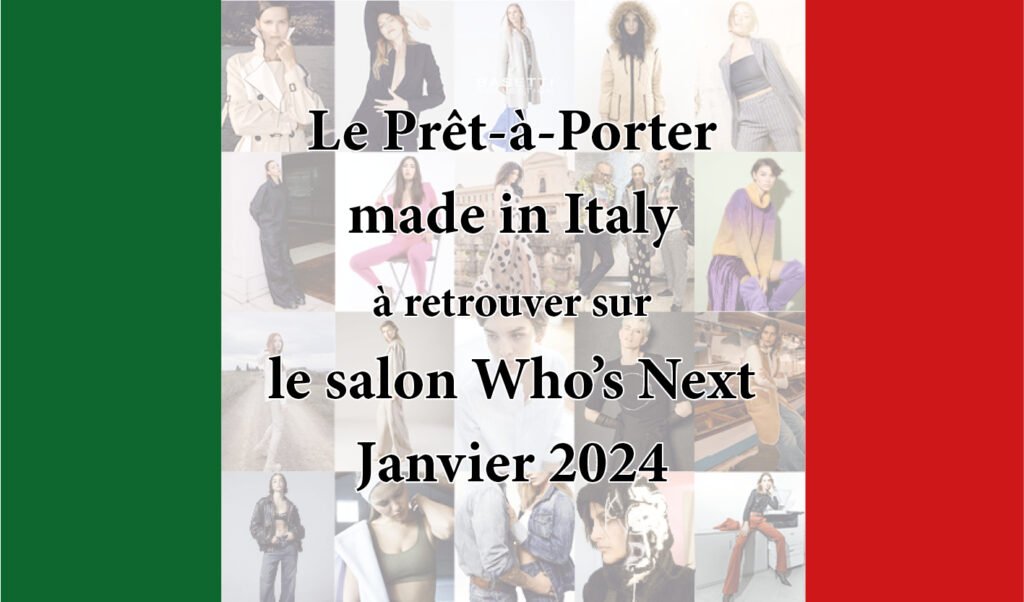 Retrouvez le prêt-à-porter made in Italy sur le salon Who's Next du 20 au 22 janvier 2024